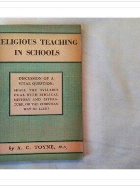 Religious Teaching in Schools A. C. Toyne 1944 First Edition Paperback Book